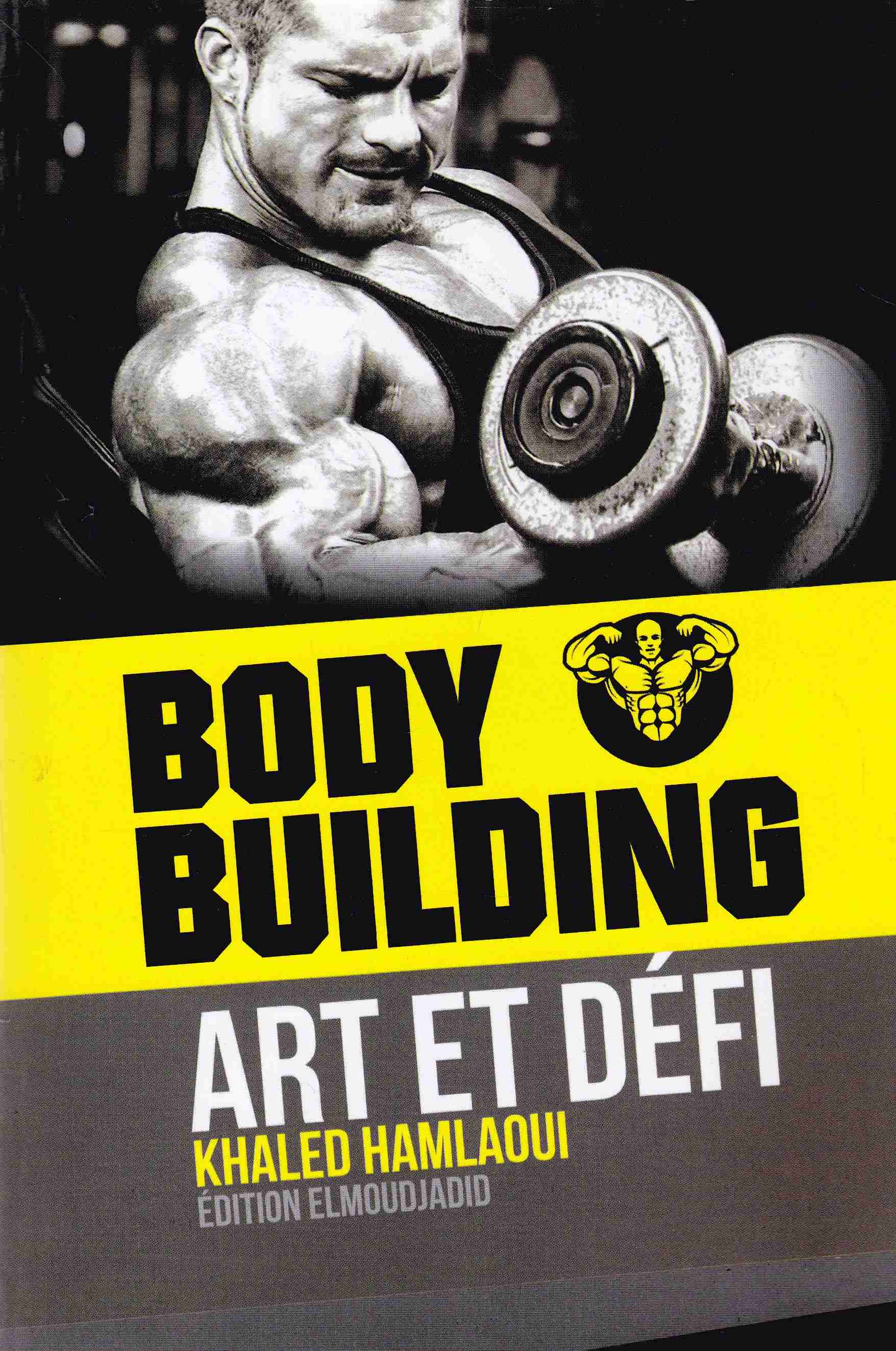 Librairie Bouarroudj - BODY BUILDING ART ET DEFI