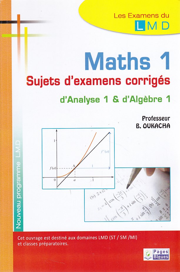 Librairie Bouarroudj - MATHS 1 SUJETS DEXAMENS CORRIGES