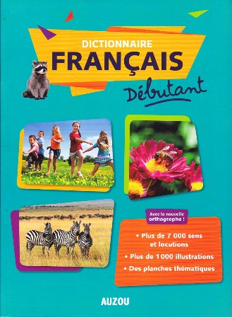 Librairie Bouarroudj - DICTIONNAIRE FRANCAIS DEBUTANT AVEC LA NOUVELLE ORTHOGRAPHE