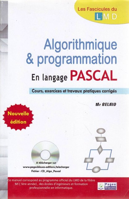 Librairie Bouarroudj - ** ALGORITHMIQUE &PROGRAMMATION EN LANGAGE PASCAL