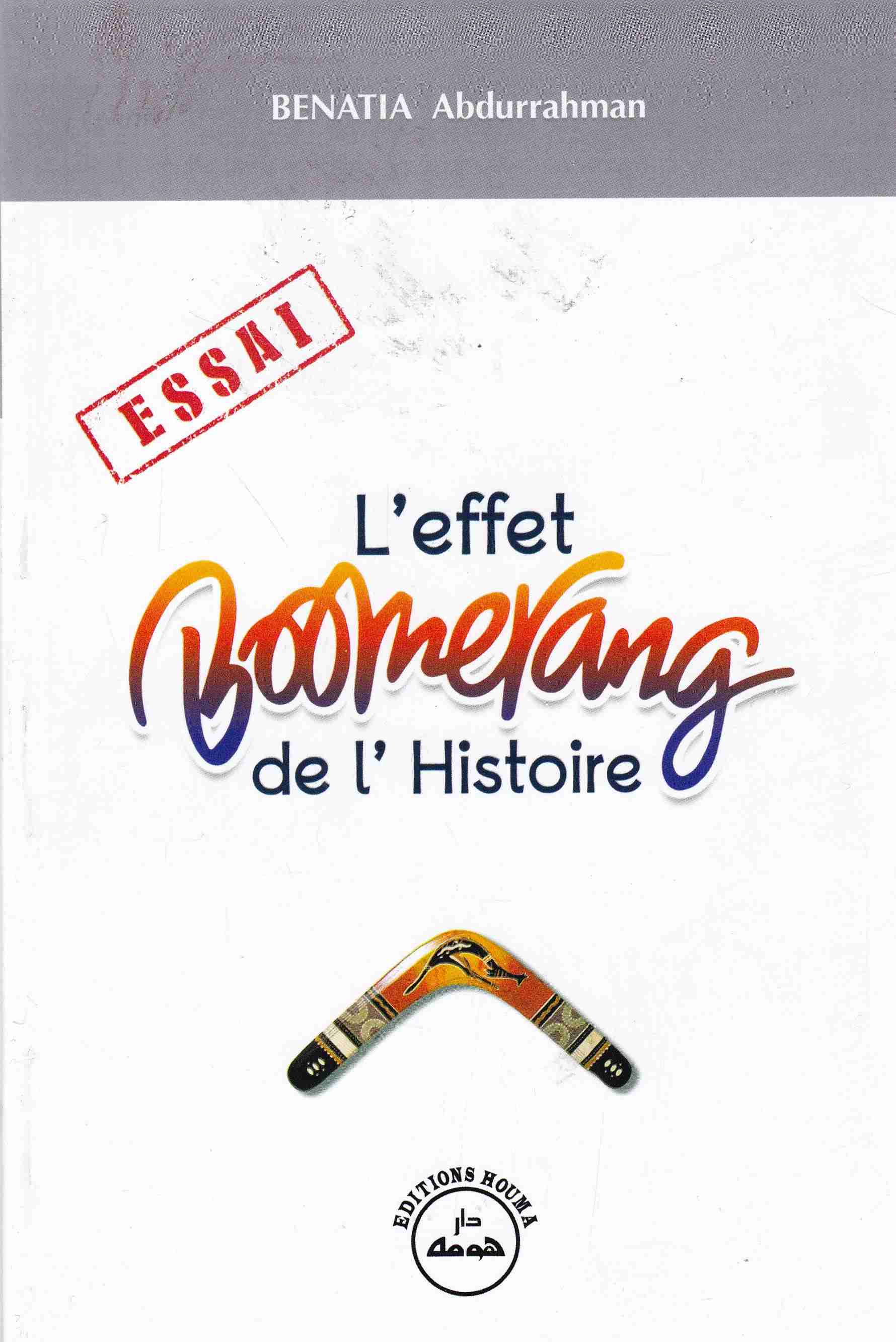 Librairie Bouarroudj - L'EFFET BOOMERANG DE L'HISTOIRE